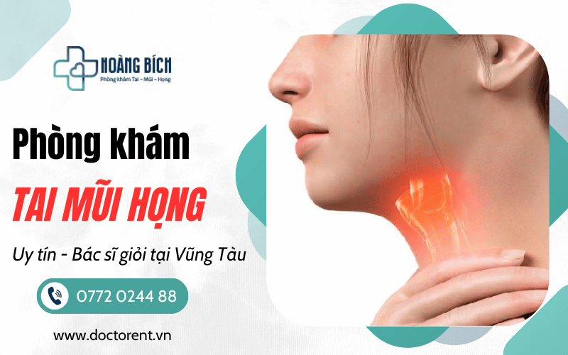 Phòng khám tai mũi họng Vũng Tàu