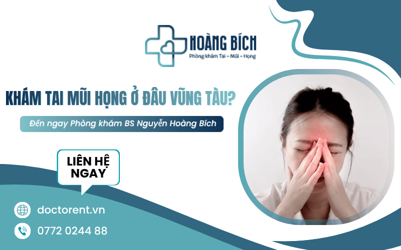 khám tai mũi họng ở đâu Vũng Tàu
