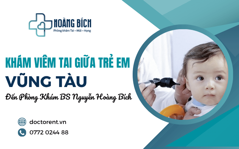 viêm tai giữa trẻ em Vũng Tàu