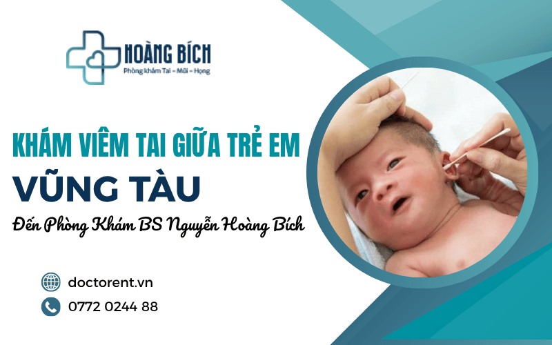 viêm tai giữa trẻ em Vũng Tàu