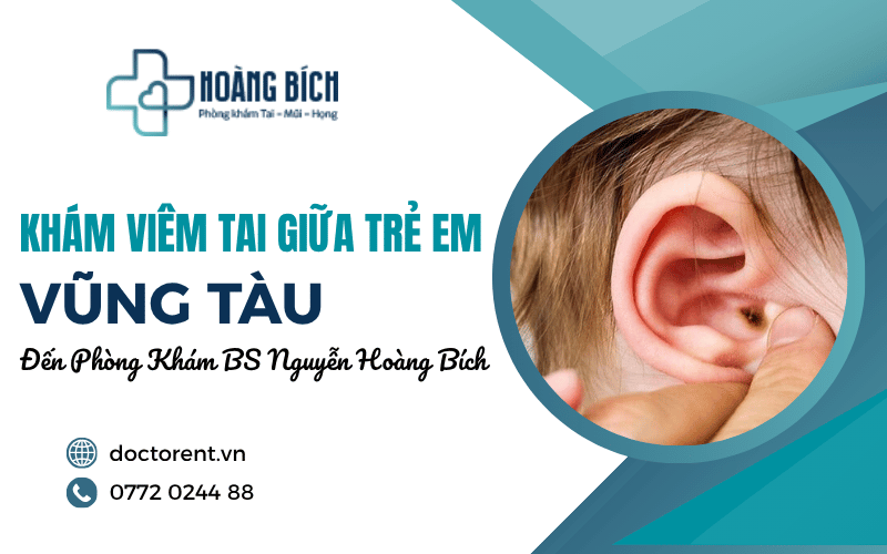 viêm tai giữa trẻ em Vũng Tàu